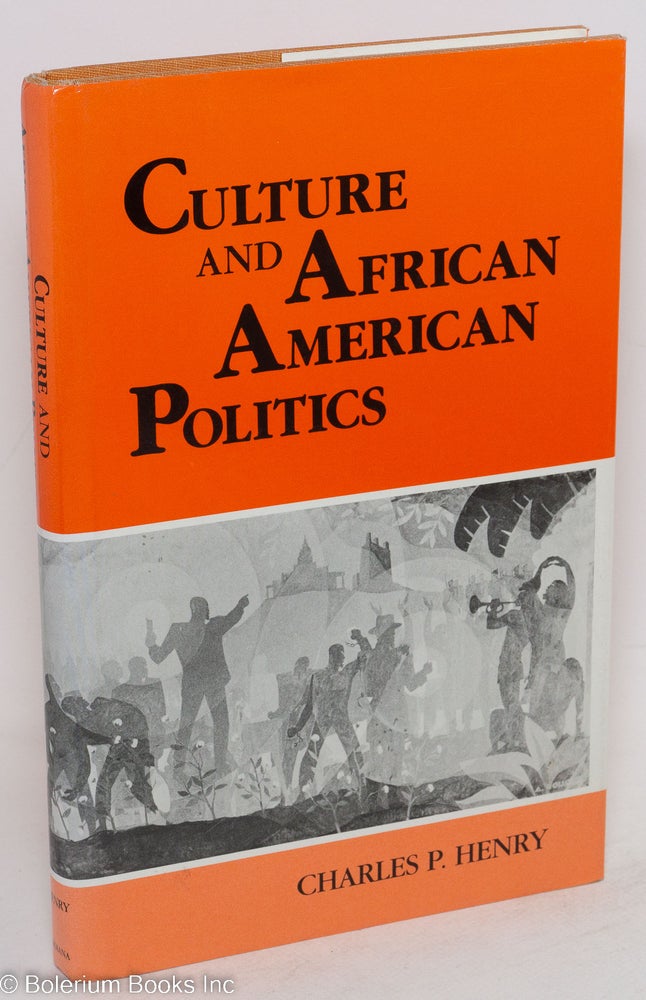 Cat.No: 27798 Culture and African American politics. Charles P. Henry.