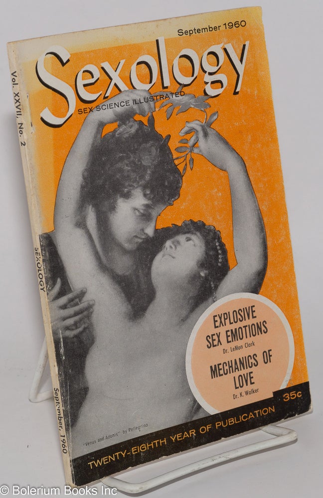 Cat.No: 277997 Sexology: sex science illustrated; vol. 27, #2, September, 1960; Explosive Sex Emotions/Mechanics of Love. Hugo Gernsback, Isadore Rubin Dr. LeMon Clark, Robert Wood, Helen K. Branson.