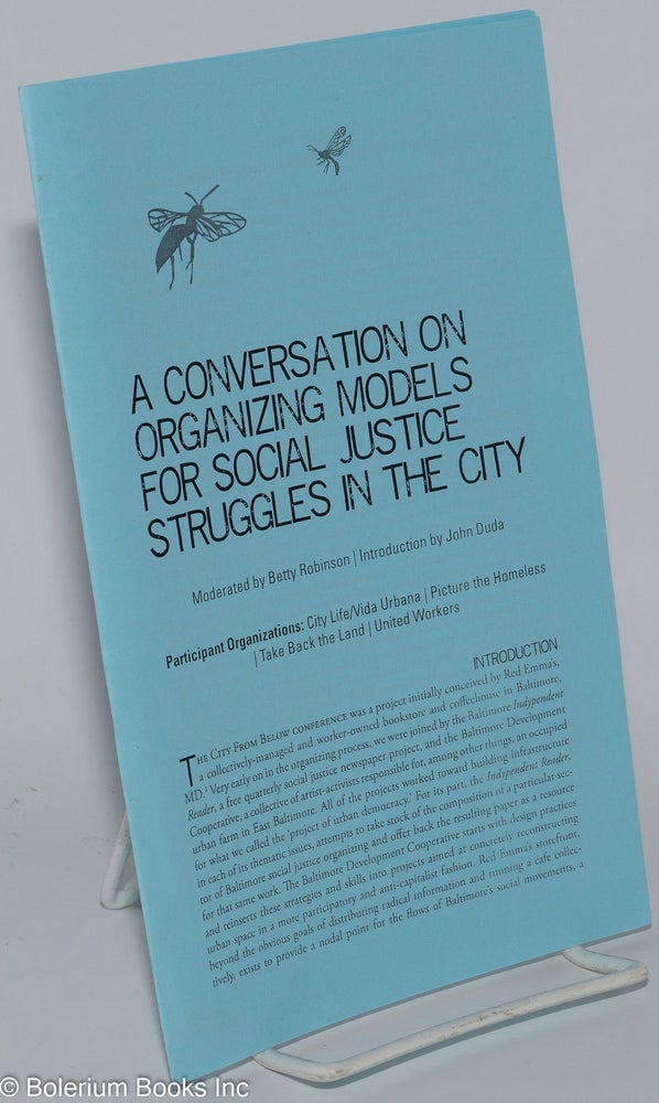 Cat.No: 278003 A Conversation on Organizing Models for Social Justice Struggles in the City. Betty Robinson, Greg Rosenthal, Steve Meachem, introduction, John Duda, moderator.