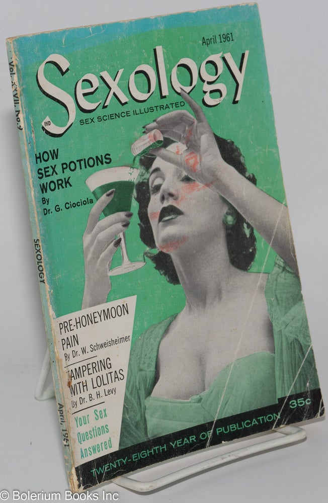 Cat.No: 278004 Sexology: sex science illustrated; vol. 27, #9, April, 1961: How Sex Potions Work. Hugo Gernsback, Richard Okamoto Dr. Guido Ciociola, Isadore Rubin.
