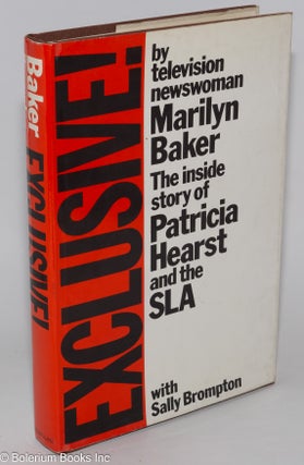 Cat.No: 278018 Exclusive! The inside story of Patricia Hearst and the SLA. Marilyn Baker,...
