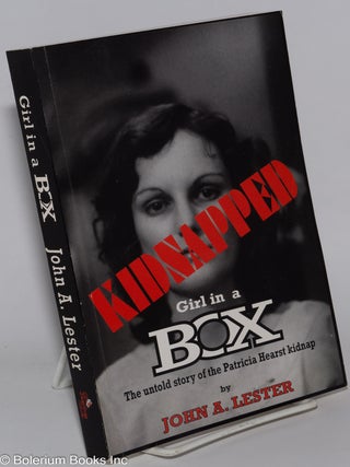 Girl in a Box: the untold story of the Patricia Hearst kidnapping