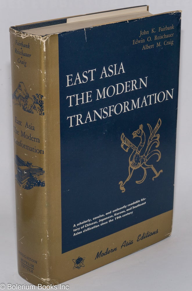 Cat.No: 278064 East Asia, The Modern Transformation. John K. - Edwin O. Reischauer - Albert M. Craig Fairbank.