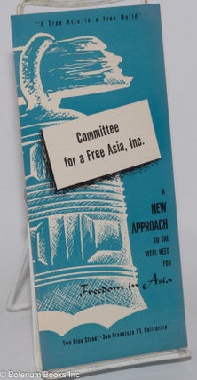 Cat.No: 278095 Committee for a Free Asia, Inc.: A New Approach to the Vital Need for...