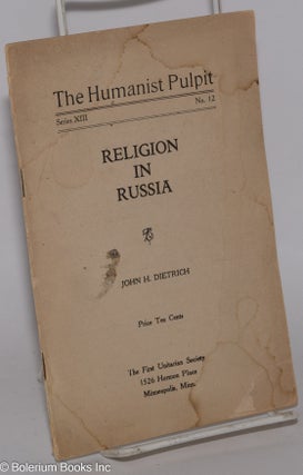 Cat.No: 278166 The Humanist Pulpit; Religion in Russia. Series XIII, No. 12. John H....