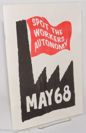 Cat.No: 278211 May 68: Spot the Workers' Autonomy. P. Duchesne, introductions...