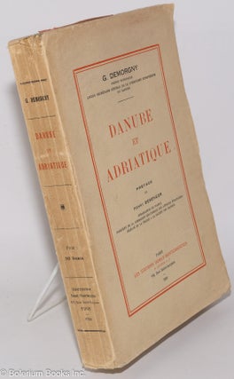 Cat.No: 278224 Danube et Adriatique Politiques préface de Henry Bérenger. D. Demorgny
