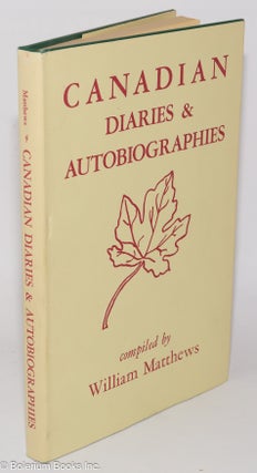 Cat.No: 278275 Canadian Diaries and Autobiographies. William Matthews, compiler
