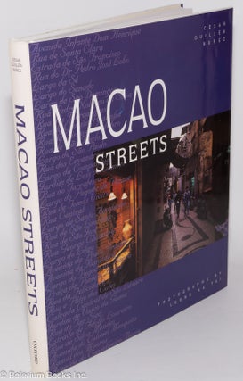 Cat.No: 278290 Macao Streets. Cesar Guillen Nunez, photographs, text. Leong Ka Tai