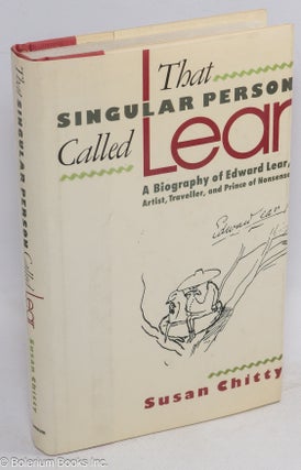 Cat.No: 27830 That singular person called Lear; a biography of Edward Lear, artist,...