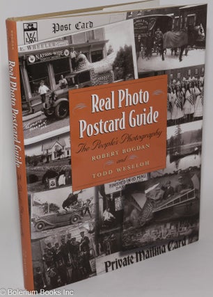 Cat.No: 278315 Real Photo Postcard Guide: The People's Photography. Robert Bogdan, Todd...