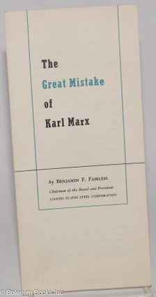 Cat.No: 278323 The Great Mistake of Karl Marx. Benjamin F. Fairless