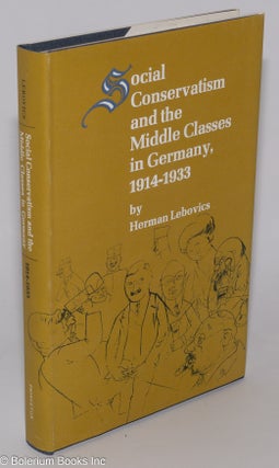 Cat.No: 278382 Social Conservatism and the Middle Classes in Germany, 1914-1933. Herman...