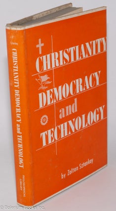 Cat.No: 278387 Christianity Democracy and Technology. Zoltan Sztankay