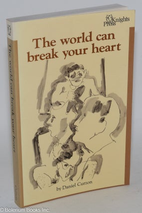 The World Can Break Your Heart: a novel [inscribed & signed]