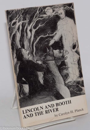 Cat.No: 278510 Lincoln and Booth and the River: And other poems. Carolyn H. Planck