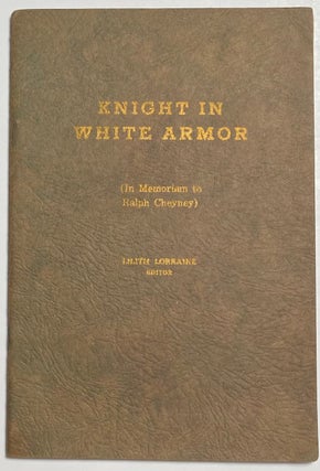 Cat.No: 278516 Knight in white armor: in memoriam to Ralph Cheyney. Lilith Lorraine