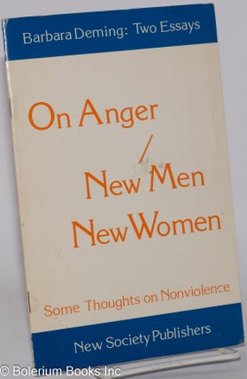 Cat.No: 278535 On anger // new men, new women. Some thoughts on nonviolence. Barbara Deming