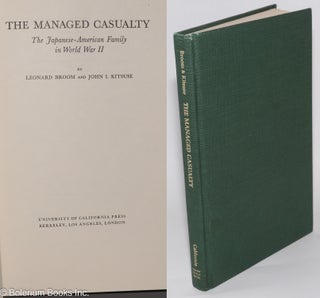 Cat.No: 278581 The Managed Casualty: The Japanese American Family in World War II....