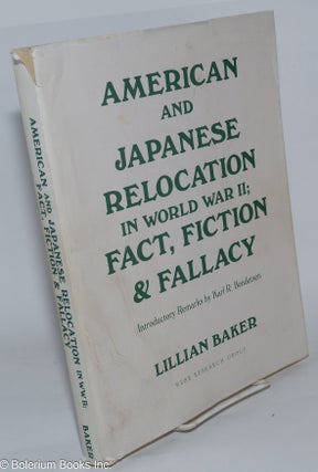 Cat.No: 278627 American and Japanese Relocation in World War II; Fact, Fiction & Fallacy,...