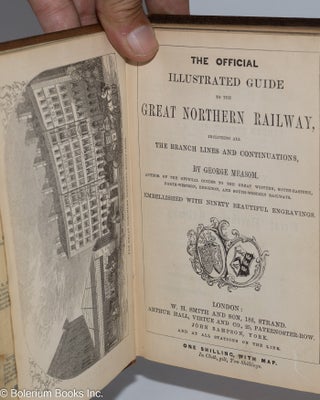 The Official Illustrated Guide to the Great Northern Railway, including all The Branch Lines and Continuations, by George Measom, author of the official guides to the Great Western, South-Eastern, North-Western, Brighton, and South-Western Railways. Embellished with Ninety Beautiful Engravings. One shilling, with map. In Cloth, gilt, Two Shillings.