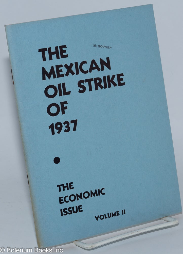 Cat.No: 278714 The Mexican Oil Strike of 1937: Volume II; The Economic Issue