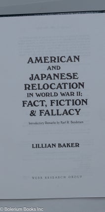 American and Japanese Relocation in World War II; Fact, Fiction & Fallacy, Introductory Remarks by Karl R. Bendetsen