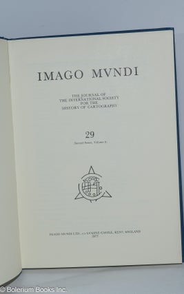 Imago Mundi - The Journal of the International Society for the History of Cartography . 29 (Second Series, Volume 3)