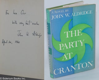 Cat.No: 278823 The Party at Cranton: a novel [inscribed and signed]. John W. Aldridge