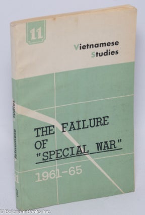 Cat.No: 278824 Vietnamese studies: no. 11. The Failure of Special War, 1961-65