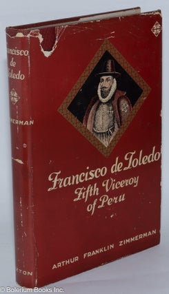 Cat.No: 278836 Francisco de Toledo fifth viceroy of Peru 1569-1581. Arthur Franklin...