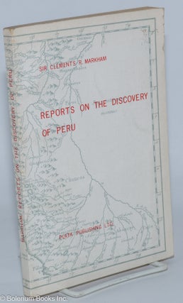 Cat.No: 278838 Reports on the Discovery of Peru - Translated and Edited, With Notes and...