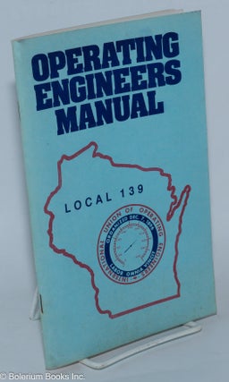 Cat.No: 278913 Operating Engineers Manual, Operating Engineers Local Union No. 139 of the...