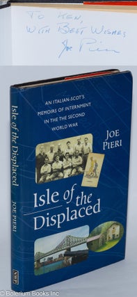 Cat.No: 278940 Isle of the Displaced: An Italian-Scot's Memoirs of Internment in the...