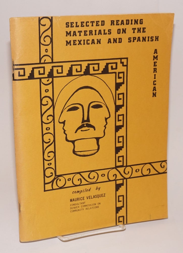 Cat.No: 27906 Selected reading materials of the Mexican and Spanish American. Maurice Velasquez, comp.
