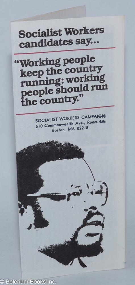 Cat.No: 279063 Socialist Workers candidates say... "Working people keep the country running; working people should run the country." Socialist Workers Party.