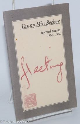 Cat.No: 279082 Fleeting: Selected Poems, 1994-1996. Fanny-Min Becker