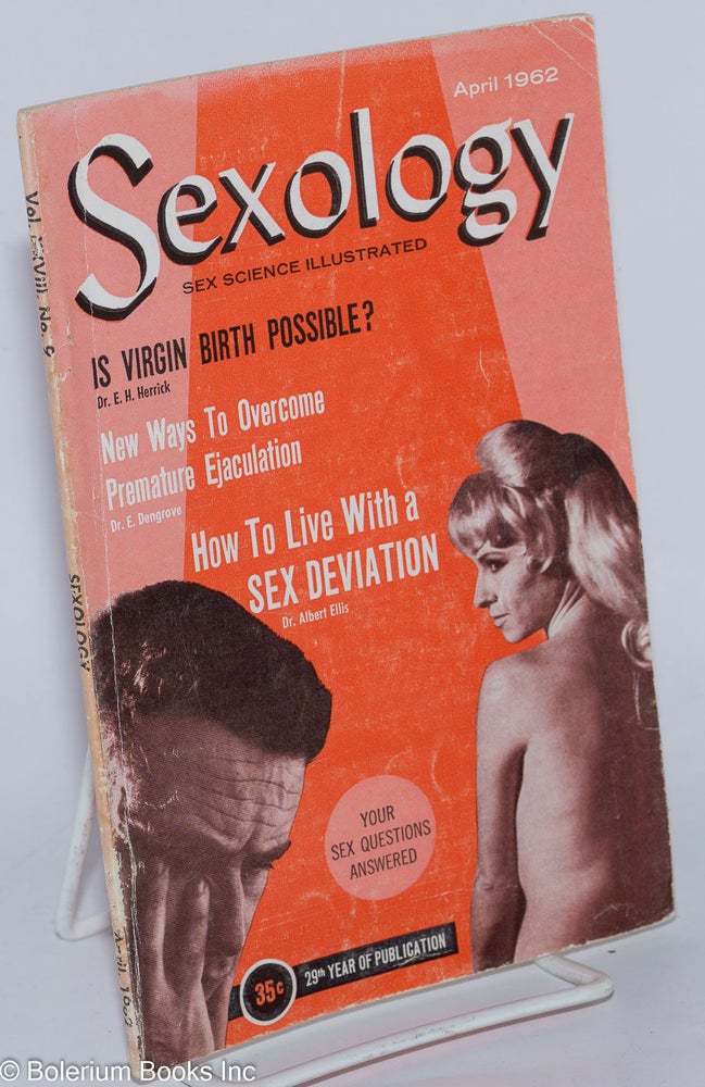 Cat.No: 279116 Sexology: sex science illustrated; vol. 28, #9, April, 1962; How to Live With a Sex Deviation. Hugo Gernsback, Isador Rubin Dr. Albert Ellis.