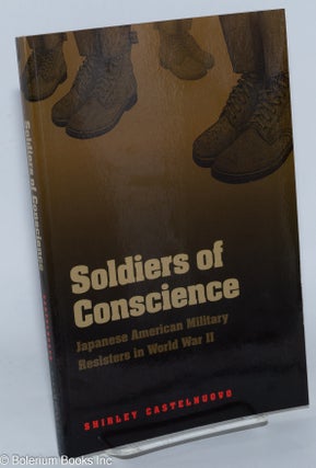 Cat.No: 279142 Soldiers of Conscience: Japanese American Military Resisters in World War...