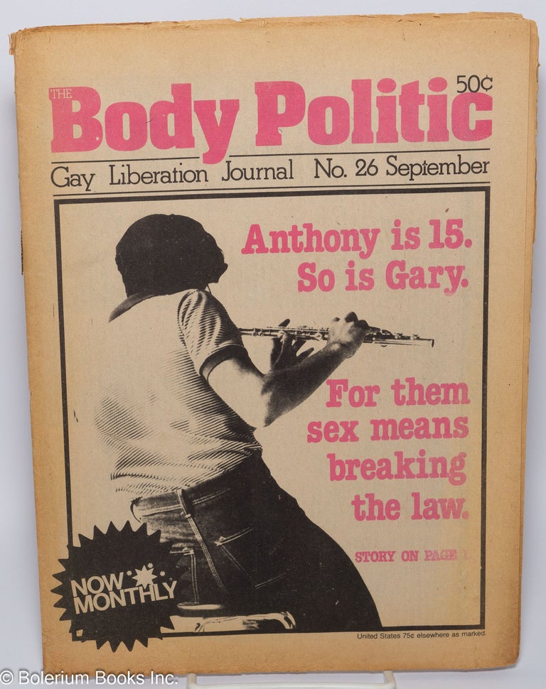 Cat.No: 279192 The Body Politic: gay liberation journal; #26 September 1976: Anthony is 15. So is Gary. For them sex means breaking the law. The Collective, Chris Bearchell Gerald Hannon, Michael Lynch.