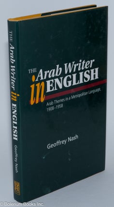 Cat.No: 279219 The Arab Writer in English: Arab Themes in a Metropolitan Language,...