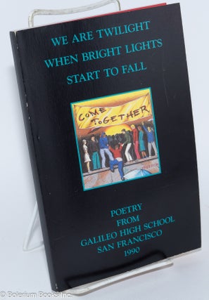 Cat.No: 279262 We are Twilight When Bright Lights Start to Fall; Poetry from Galileo High...