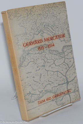 Cat.No: 279329 Gerhard Mercator 1512-1594 Zum 450. Geburtstag [cover title]. Duisburger...