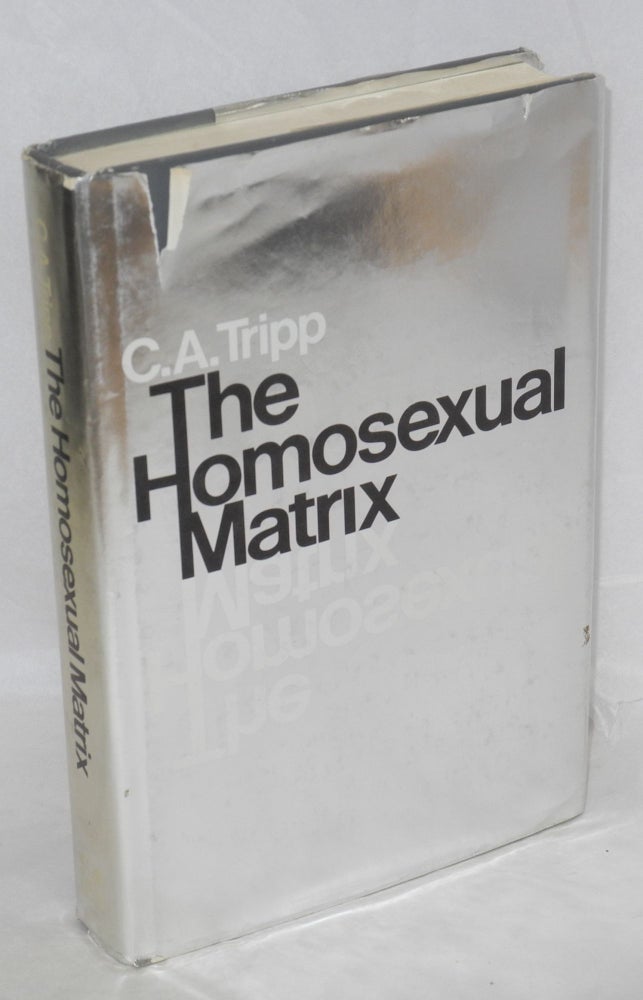 Cat.No: 27941 The Homosexual Matrix. C. A. Tripp.