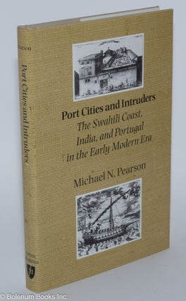Cat.No: 279506 Port Cities and Intruders; The Swahili Coast, India, and Portugal in the...