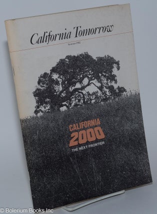 Cat.No: 279561 California Tomorrow; Vol. 17, No. 3 (Summer 1982) California 2000, The...