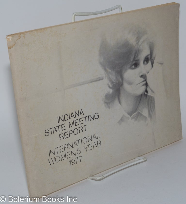 Cat.No: 279608 Indiana State Meeting Report: International Women's Year, July 15-16, 1977. Donna Bucove.
