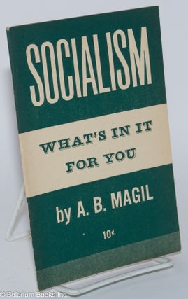 Cat.No: 279657 Socialism: What's In It For You (Revised Edition). A. B. Magil