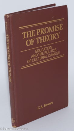 Cat.No: 279669 The Promise of Theory; Education and the Politics of Cultural Change. C....