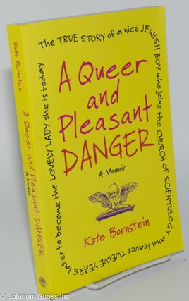 Cat.No: 279724 A Queer and Pleasant Danger: a memoir. Kate Bornstein